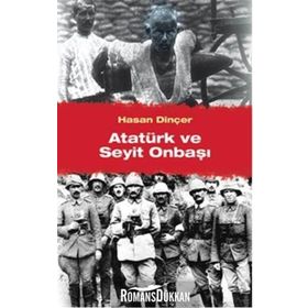 Atatürk ve Seyit Onbaşı - Hasan Dinçer