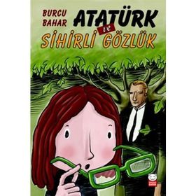 Atatürk Ve Sihirli Gözlük - Burcu Bahar - Kırmızı Kedi Yayınları