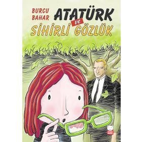Atatürk Ve Sihirli Gözlük - Burcu Bahar - Kırmızı Kedi Yayınları