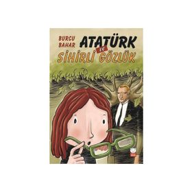 Atatürk Ve Sihirli Gözlük - Burcu Bahar - Kırmızı Kedi Yayınları