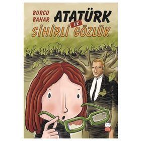 Atatürk ve Sihirli Gözlük - Burcu Bahar