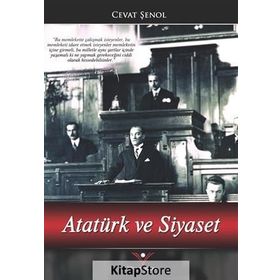 Atatürk ve Siyaset - Cevat Şenol