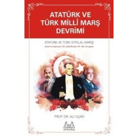 Atatürk ve Türk Milli Marş Devrimi - Ali Uçan