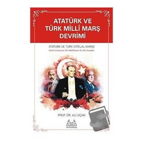 Atatürk ve Türk Milli Marş Devrimi - Ali Uçan