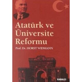 ATATÜRK VE ÜNIVERSITE REFORMU - HORST WIDMAN