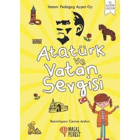 Atatürk ve Vatan Sevgisi-İlk Atatürk Kitaplığım 2 - Ayşen Oy