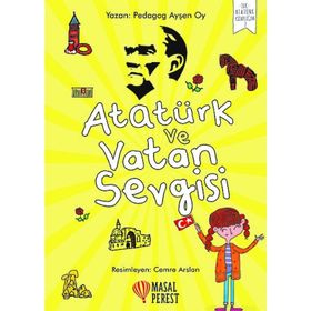 Atatürk ve Vatan Sevgisi-İlk Atatürk Kitaplığım 2 - Ayşen Oy