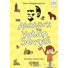 Atatürk ve Vatan Sevgisi-İlk Atatürk Kitaplığım 2 - Ayşen Oy