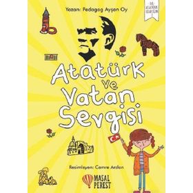 Atatürk ve Vatan Sevgisi-İlk Atatürk Kitaplığım 2 - Ayşen Oy
