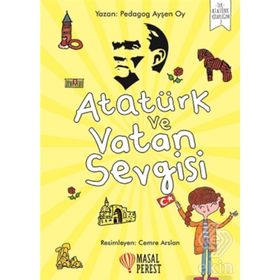 Atatürk ve Vatan Sevgisi-İlk Atatürk Kitaplığım 2 - Ayşen Oy