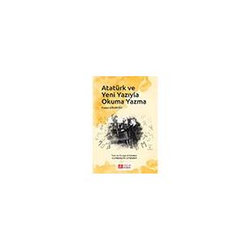 Atatürk ve Yeni Yazıyla Okuma Yazma - Pegem Akademi Yayıncılık