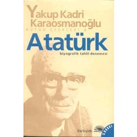 ATATÜRK - YAKUP KADRI KARAOSMANOĞLU