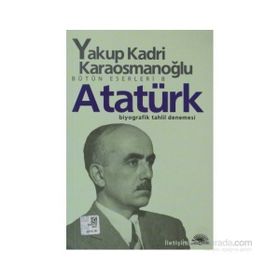 ATATÜRK - YAKUP KADRI KARAOSMANOĞLU