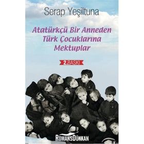 Atatürkçü Bir Anneden Türk Çocuklarına Mektuplar - Serap Yeşiltuna
