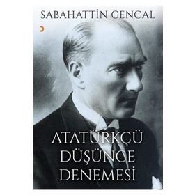 Atatürkçü Düşünce Denemesi - Sebahattin Gencal