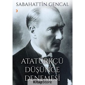Atatürkçü Düşünce Denemesi - Sebahattin Gencal