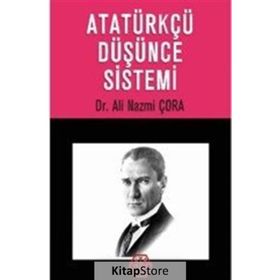 Atatürkçü Düşünce Sistemi - A. Nazmi Çora