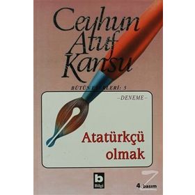 ATATÜRKÇÜ OLMAK - CEYHUN ATUF KANSU