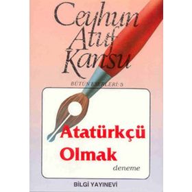 ATATÜRKÇÜ OLMAK - CEYHUN ATUF KANSU