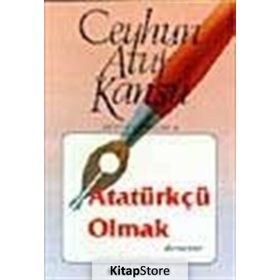 ATATÜRKÇÜ OLMAK - CEYHUN ATUF KANSU