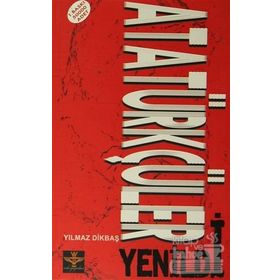 Atatürkçüler Yenildi - Yılmaz Dikbaş