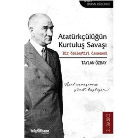 Atatürkçülüğün Kurtuluş Savaşı - Taylan Özbay