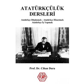 Atatürkçülük Dersleri - Pro. Dr. Cihan Dura