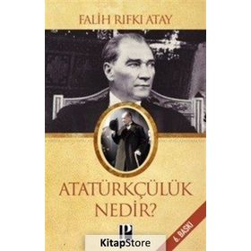 ATATÜRKÇÜLÜK NEDIR - FALIH RIFKI ATAY