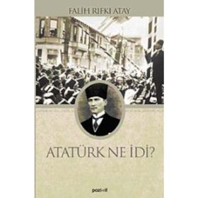 ATATÜRKÇÜLÜK NEDIR - FALIH RIFKI ATAY