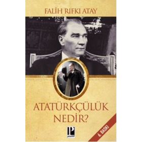 ATATÜRKÇÜLÜK NEDIR - FALIH RIFKI ATAY