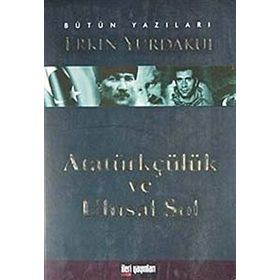 ATATÜRKÇÜLÜK VE ULUSAL SOL - ERKIN YURDAKUL