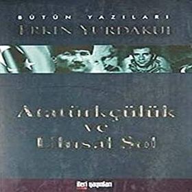 ATATÜRKÇÜLÜK VE ULUSAL SOL - ERKIN YURDAKUL