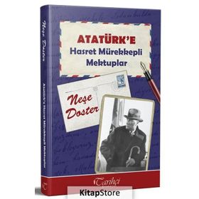 Atatürk'e Hasret Mürekkepli Mektuplar - Neşe Doster