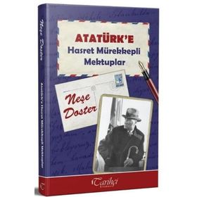 Atatürk'e Hasret Mürekkepli Mektuplar - Neşe Doster