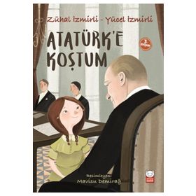 Atatürk’e Koştum - Zühal İzmirli Yücel İzmirli