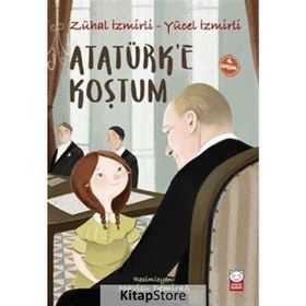 Atatürk’e Koştum - Zühal İzmirli Yücel İzmirli