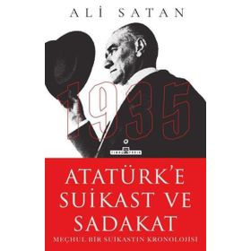 Atatürke Suikast ve Sadakat Timaş Yayınları