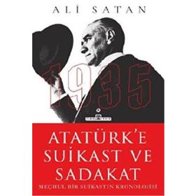 Atatürke Suikast ve Sadakat Timaş Yayınları