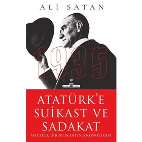Atatürke Suikast ve Sadakat Timaş Yayınları