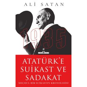 Atatürke Suikast ve Sadakat Timaş Yayınları