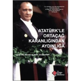 Atatürk’le Ortaçağ Karanlığından Aydınlığa - Necati Ulunay Ucuzsatar