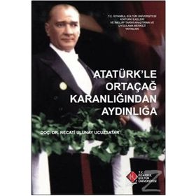 Atatürk’le Ortaçağ Karanlığından Aydınlığa - Necati Ulunay Ucuzsatar