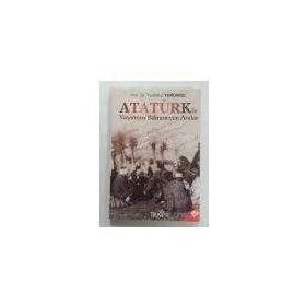 ATATÜRK´LE YAŞANMIŞ BILINMEYEN ANILAR - YURDAKUL YURDAKUL