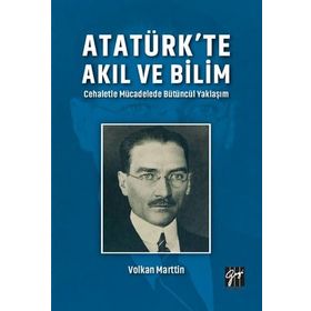 Atatürk'te Akıl ve Bilim - Volkan Marttin