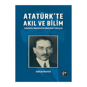 Atatürk'te Akıl ve Bilim - Volkan Marttin