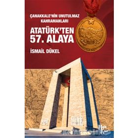Atatürk’ten 57. Alaya - İsmail Dükel