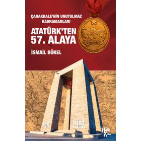 Atatürk’ten 57. Alaya - İsmail Dükel