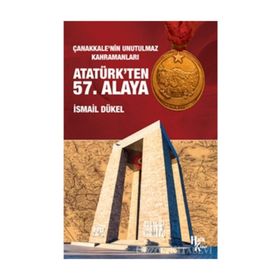 Atatürk’ten 57. Alaya - İsmail Dükel