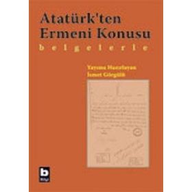 Atatürk'ten Ermeni Konusu - Belgelerle - Dr. İsmet Görgülü