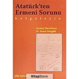 Atatürk'ten Ermeni Konusu - Belgelerle - Dr. İsmet Görgülü